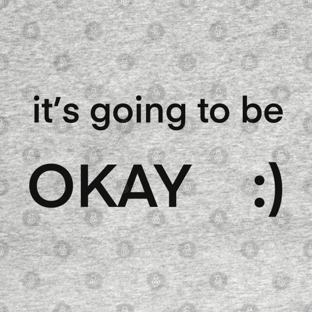 It’s going to be okay :) by Holailustra